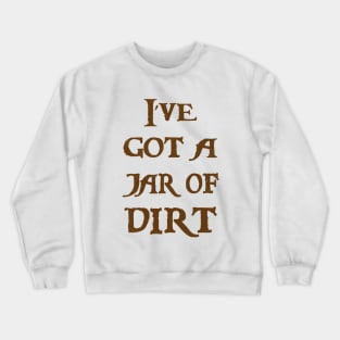 Jar of Dirt Crewneck Sweatshirt